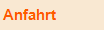 Anfahrt  